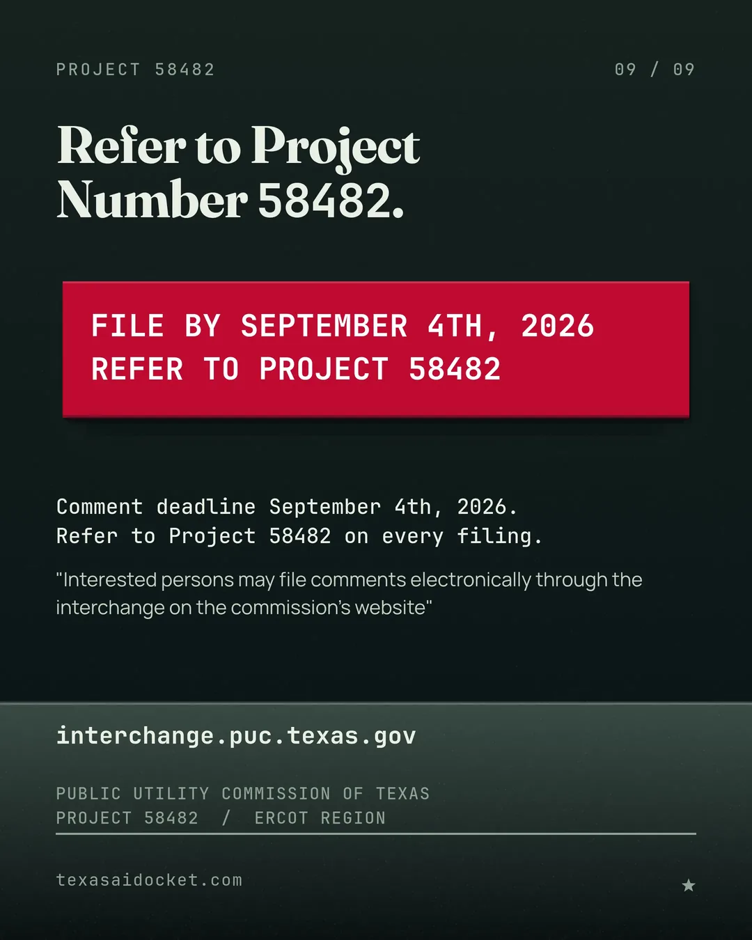 Refer to Project Number 58482. Comment deadline September 4th, 2026. Refer to Project 58482 on every filing. "Interested persons may file comments electronically through the interchange on the commission's website"