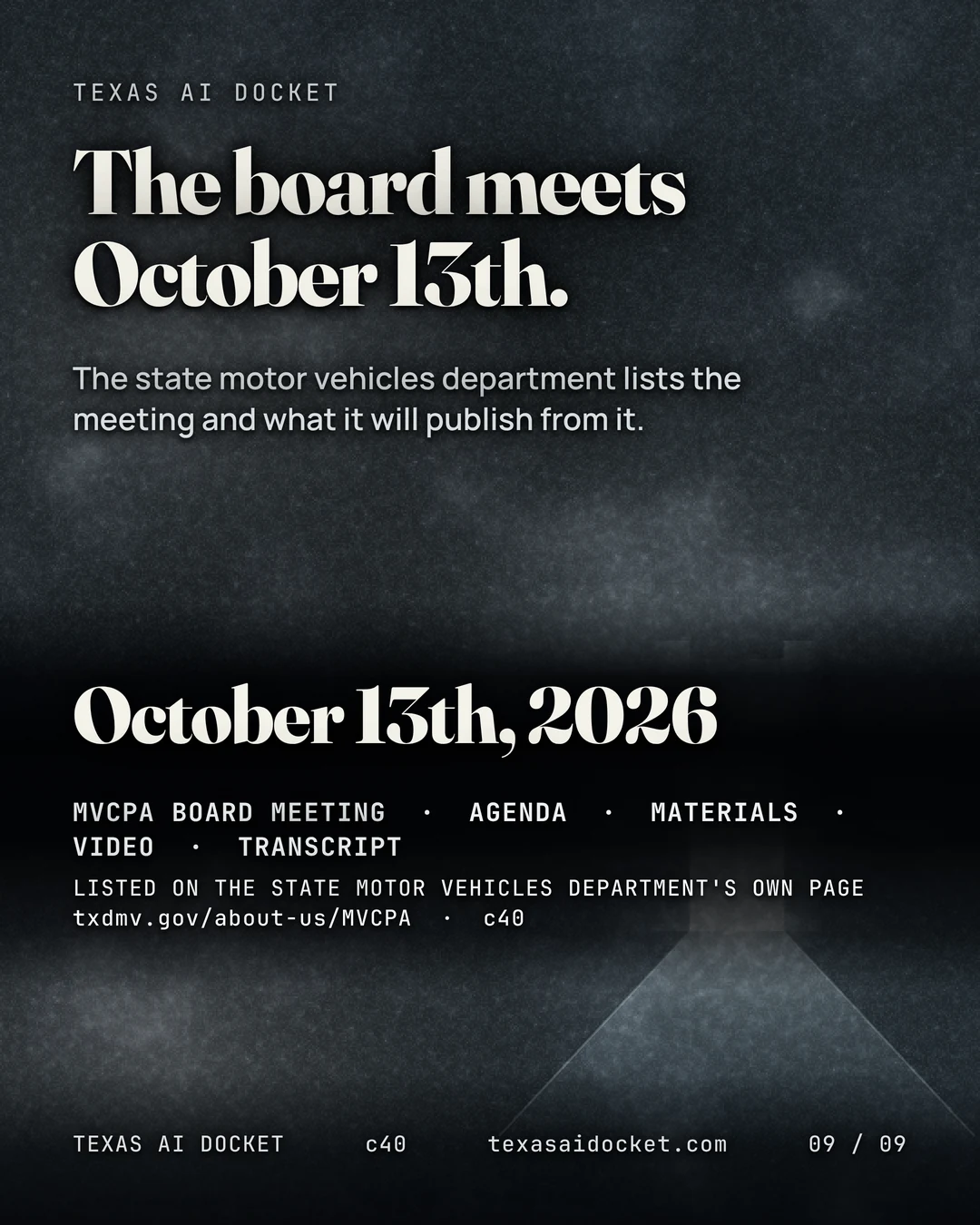 The board meets October 13th. The state motor vehicles department lists the meeting and what it will publish from it. LISTED ON THE STATE MOTOR VEHICLES DEPARTMENT'S OWN PAGE txdmv.gov/about-us/MVCPA ·