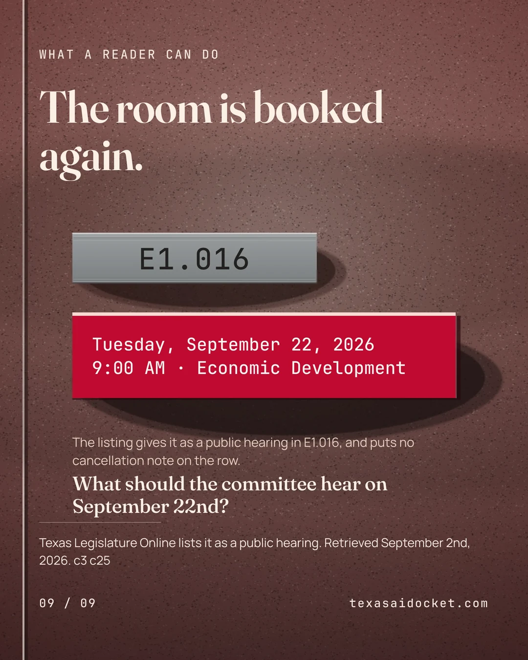 The room is booked again. The listing gives it as a public hearing in E1.016, and puts no cancellation note on the row. What should the committee hear on September 22nd? Texas Legislature Online lists it as a public hearing. Retrieved September 2nd, 2026.