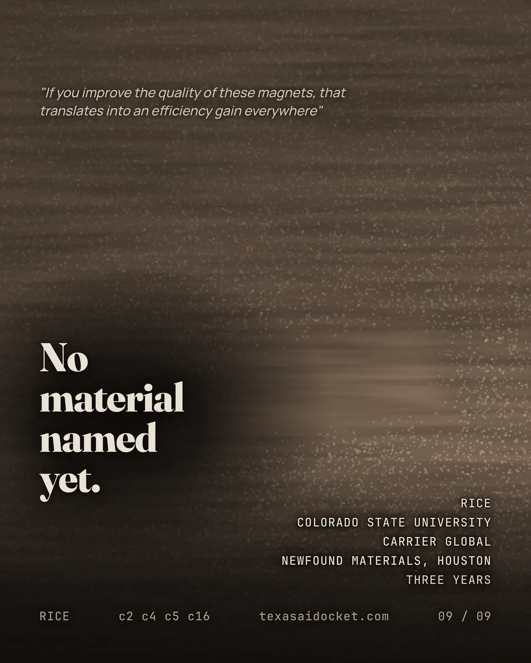 No material named yet. "If you improve the quality of these magnets, that translates into an efficiency gain everywhere"