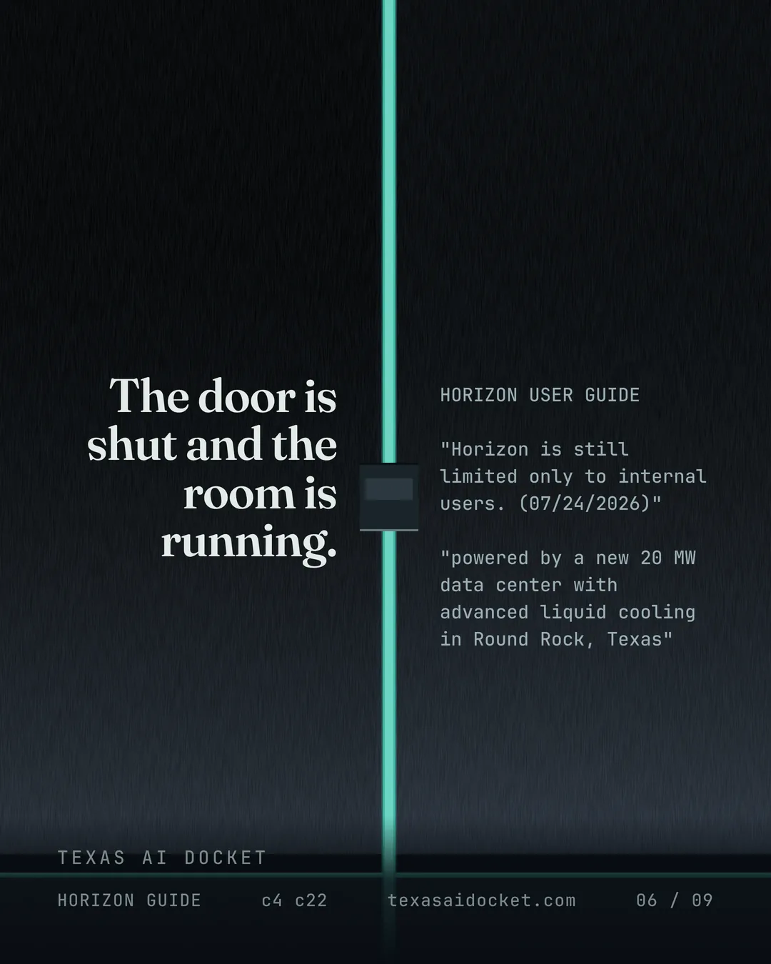 The door is shut and the room is running. HORIZON USER GUIDE "Horizon is still limited only to internal users. (07/24/2026)" "powered by a new 20 MW data center with advanced liquid cooling in Round Rock, Texas"