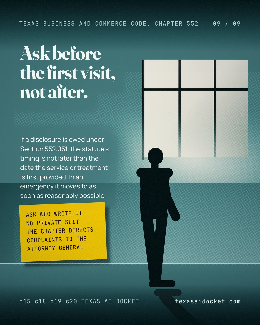 Ask before the first visit, not after. If a disclosure is owed under Section 552.051, the statute's timing is not later than the date the service or treatment is first provided. In an emergency it moves to as soon as reasonably possible.