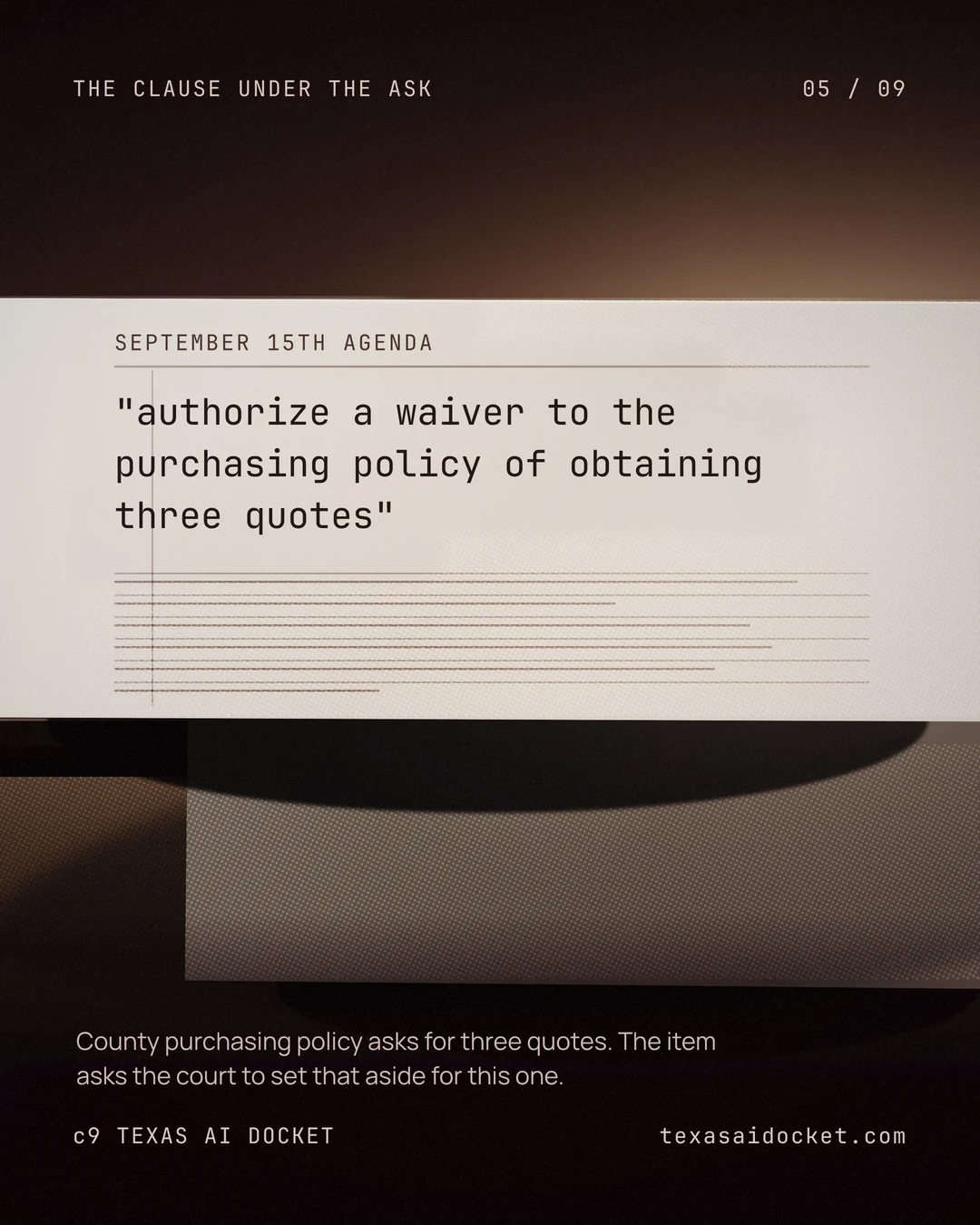 County purchasing policy asks for three quotes. The item asks the court to set that aside for this one. "authorize a waiver to the purchasing policy of obtaining three quotes"