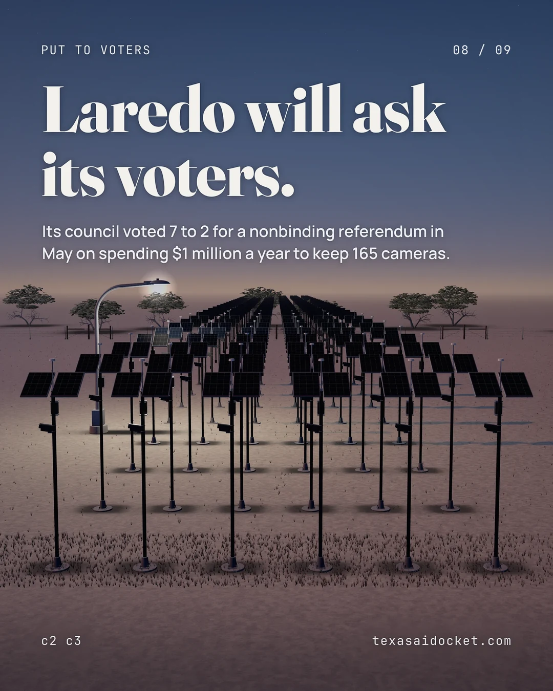 Laredo will ask its voters. Its council voted 7 to 2 for a nonbinding referendum in May on spending $1 million a year to keep 165 cameras.