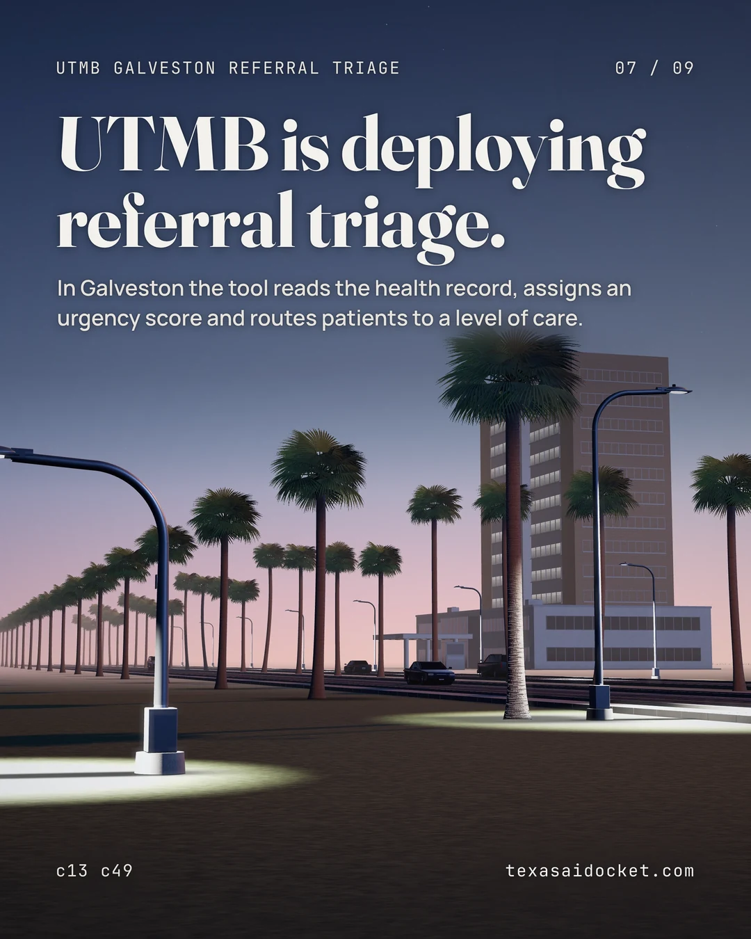 UTMB is deploying referral triage. In Galveston the tool reads the health record, assigns an urgency score and routes patients to a level of care.