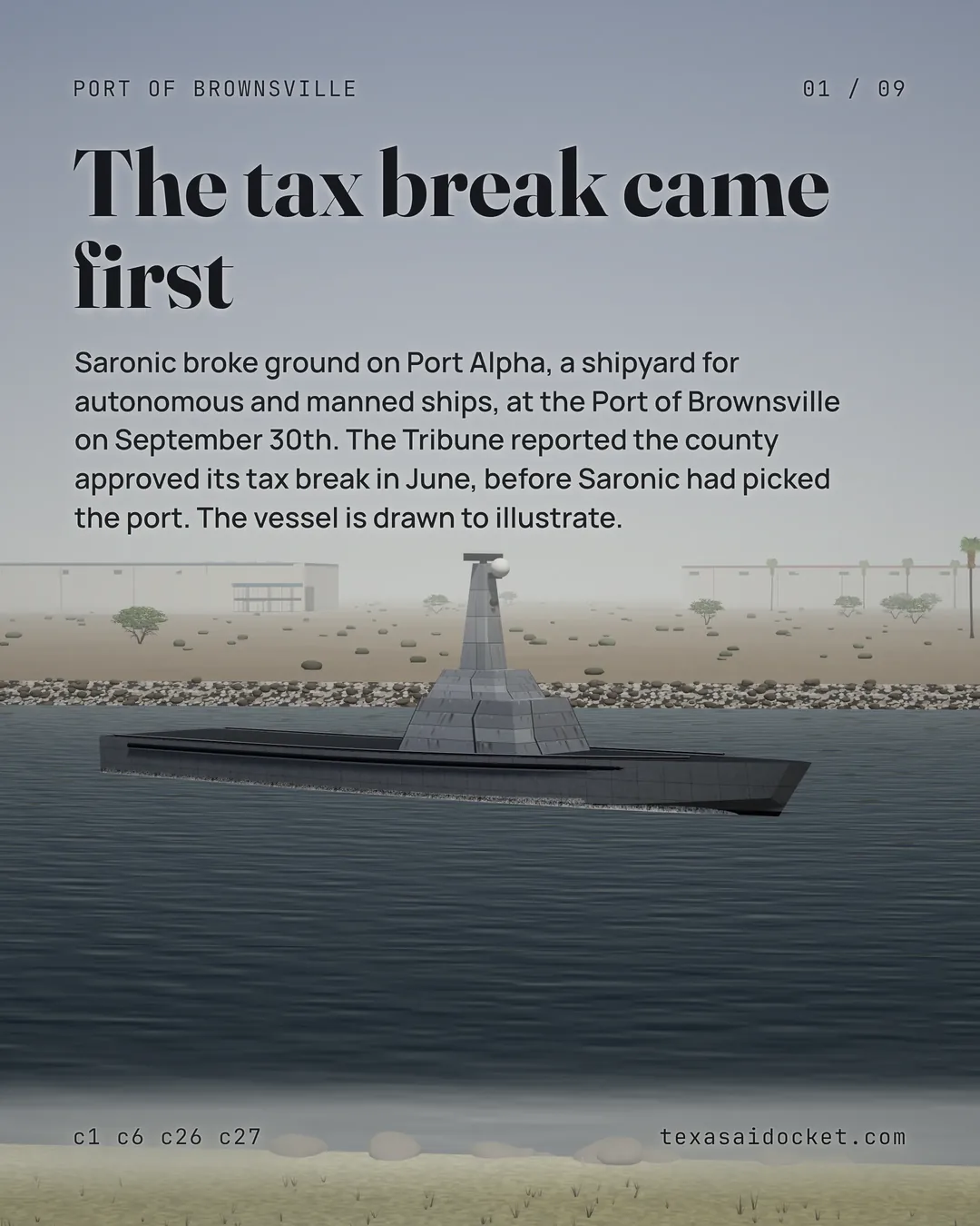 Saronic broke ground on Port Alpha, a shipyard for autonomous and manned ships, at the Port of Brownsville on September 30th. The Tribune reported the county approved its tax break in June, before Saronic had picked the port. The vessel is drawn to illustrate.