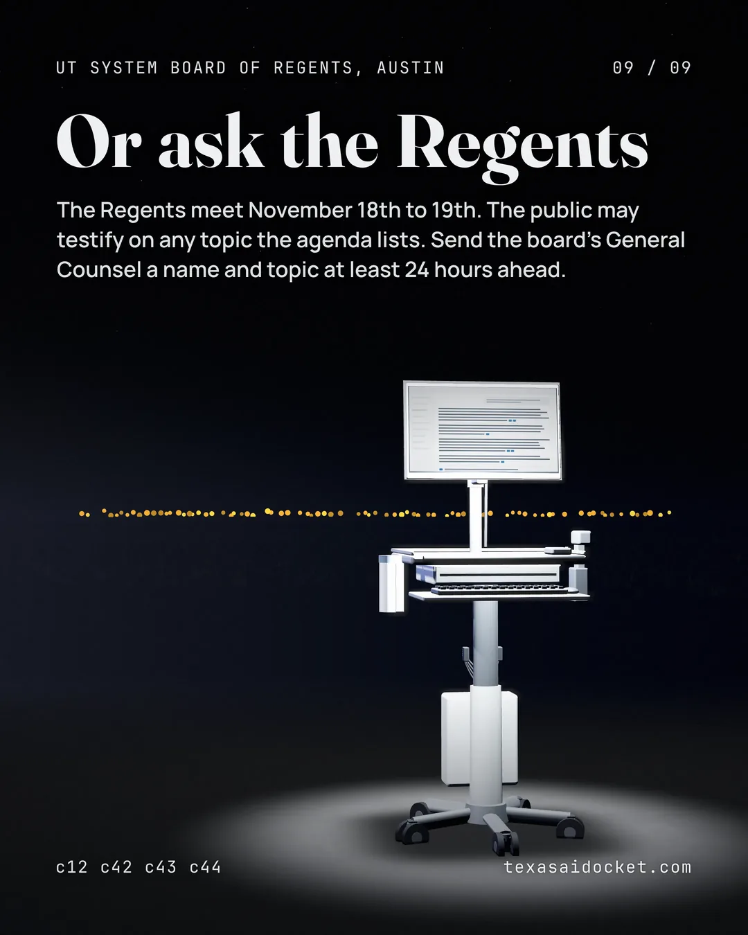 The Regents meet November 18th to 19th. The public may testify on any topic the agenda lists. Send the board's General Counsel a name and topic at least 24 hours ahead.