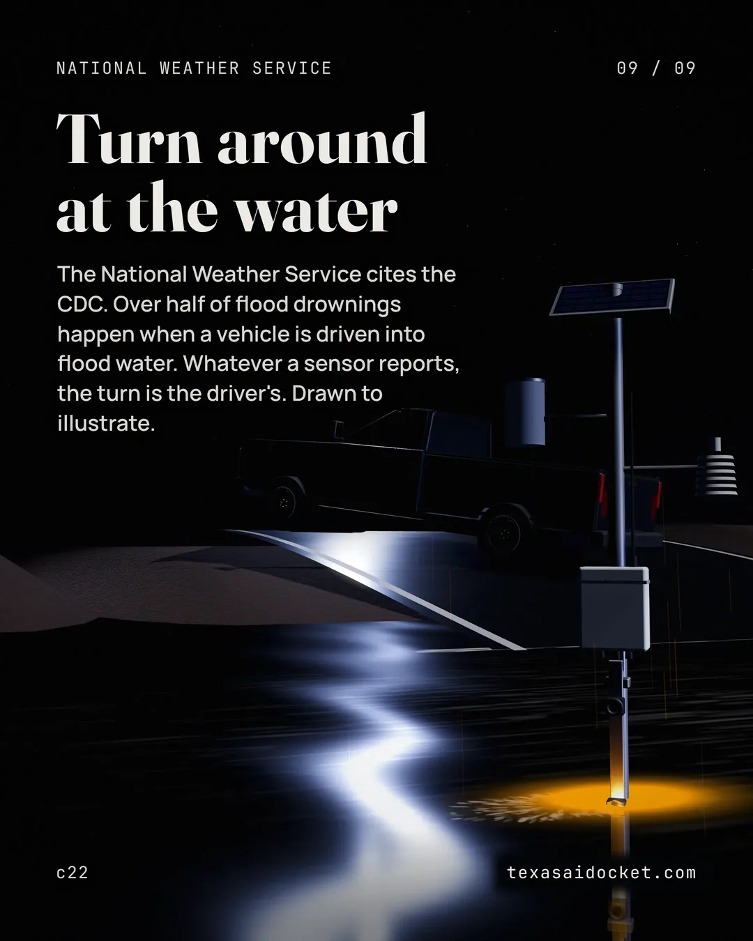 The National Weather Service cites the CDC. Over half of flood drownings happen when a vehicle is driven into flood water. Whatever a sensor reports, the turn is the driver's. Drawn to illustrate.