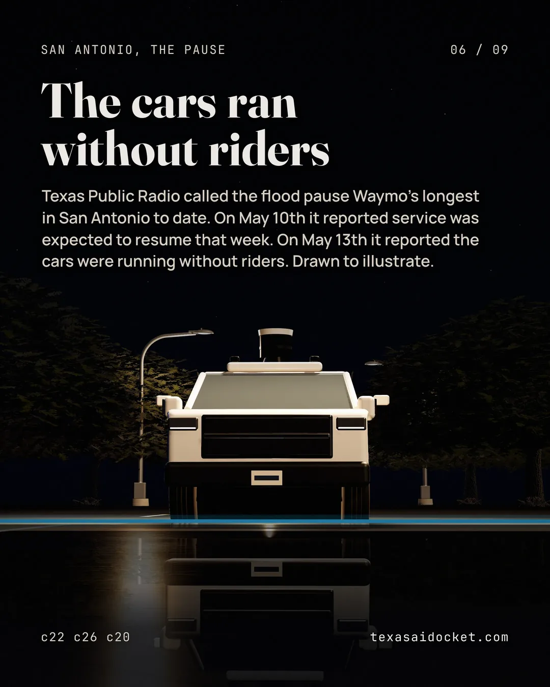 Texas Public Radio called the flood pause Waymo's longest in San Antonio to date. On May 10th it reported service was expected to resume that week. On May 13th it reported the cars were running without riders. Drawn to illustrate.